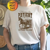 Please Be Patient with Me I'm from the 1900s Western Graphic Shirt, 1900s Graphic Tee, Funny Retro Born in 1900s, Cute Country Shirts