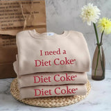 Print I NEED A DIET COKE Sweatshirts, Trendy Sweatshirt, Funny Soda Lover Gift trendy minimalistic Shirt, Diet Coke Tee For All, Unisex Cotton Casual