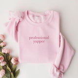 Professional Yapper Sweatshirt Cute Cozy Sweater Funny Mom Gift Casual Fall Sweatshirt Perfect Gift For Chatty Friends