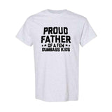 Proud Father Of A Few Dumbass Kids Shirt Father's Day Gift Tee Funny Dad Shirt Fathers Day Shirt Mens Funny Shirt For Dad Father Papa Daddy, Full Color, Full Size