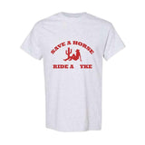Save a Horse Ride a Yke T-Shirt, Unisex Shirt, Shirt For Men, Shirt For Women