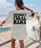 Somebodys Feral Mama, Feral Mama Shirt Breathable Casual Outfit Comfort Comfortable Comfort Comfortable Top Tshirt Womenswear Day Leggings Skirts