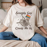Sounds Gay Count Me In Racoon LGBT Shirt, LGBTQ+ Community T-Shirt, Pride Month Shirt, Pride Racoon T-Shirt, LGBT, Pride Shirt