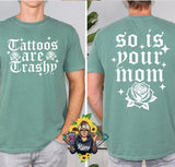Tattoos are trashy Funny Unisex Comfort Colors Tshirt