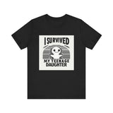 Teenage Daughter Survivor Daughter for Dad - Funny Shirt Men - Fathers Day Gift - Husband TShirt - Funny Dad Tee