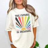 The Future Is Inclusive Shirt, Social Justice Shirt, Pride Month Tee, Feminist Tee, Proud Shirt, Supporter LGBTQ Shirt