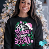 Tis the season to be Pretty Shirt or Sweatshirt | Ugly Sweater |  Sorority Inspired | Pink & Green Christmas | Soror Gift