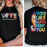 Vote Tee, Like Ruth Sent You Shirt, Empowering Political, Cute 2024 Election Tee, Lgbt Pride Shirt, Unisex Shirt, Casual Clothing