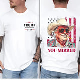 Western Trum Cowboy You Missed Flag Back T Shirt 2 Side, Trum.p 2024 Shirt, Trum You Missed, Support Trumpp 2024 Shirt, Unisex Tee, Casual Clothing