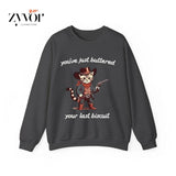 You've Just Buttered Your Last Biscuit Sweatshirt Casual Style Fleece Crewneck Pullover Sweatshirt Tops for Women for Men, Perfect Gift