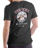 Your Mom's Bed and Breakfast T Shirt, Unisex Cotton Menswear Stylish