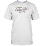 It's Not Beautiful Being Easy Shirt