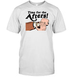Ketapoloclub Time For The Afters Shirt