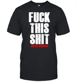 Fuck This Shit Supper Humman Shirt New