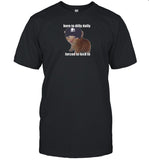 Goofyahhtees Born To Taco Dilly Dally Forced To Lock In Shirt