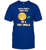 Limited You're Either A Smart Fella Or A Fart Smella Cringey Tee