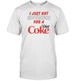 I Just Got Circumcised For A Diet Coke Shirt