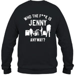 2024 Who The Fuck Is Jenny Any Way Shirt