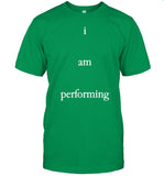 I Am Performing Crewneck Sweatshirt
