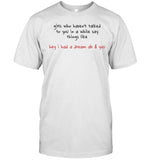 Cj Stroud Wearing Girls Who Haven't Talked To You In A While Say Things Like Hey I Had A Dream About You Shirt
