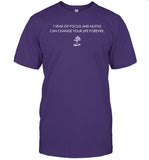I Year Of Focus And Hustle Can Change Your Life Forever Shirt