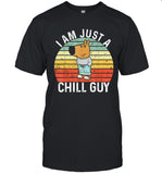 I am just a Chill Guy Meme Dog Cool Internet Statement shirt