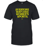 Everyone Watches Women’s Sports Shirts