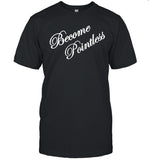 Hollywoodgifts99 Become Pointless Shirt