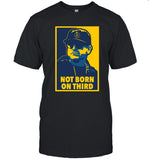 Limited Barstool U Not Born On Third shirt