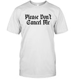 Limited Benjy Chavex Please Don't Cancel Me New T-Shirt
