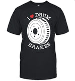 Junkyard Digs I Love Drum Brakes T-Shirt