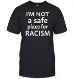 Krissipe88 I'm Not A Safe Place For Racism T Shirt