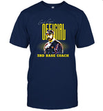 Coach Cryin’ 3rd Base Coach T-Shirt