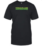 Fridays Are Awesome T-Shirts Limited