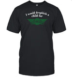 I Would Dropkick A Child For Wingstop Limited Shirt