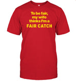 Jacqueline To Be Fair My Wife Thinks I'm A Fair Catch