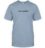 i am creative new t shirt