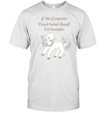 If Your Compassion Doesn't Include Yourself It Is Incomplete T-Shirt