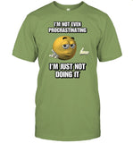 I'm Not Even Procrastinating I'm Just Not Doing It t-shirt, hoodie, tank top, sweater and long sleeve t-shirt