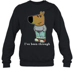 I've Been Through... Everything - Chill Guy - Two Sides Shirt
