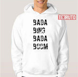 Black Text Bada Bing Bada Boom Unisex T-Shirt