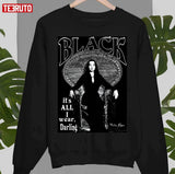Black It's All I Wear Morticia Addams Unisex T-Shirt