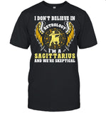 I Don’t Believe In Astrology I’m A Sagittarius And We’re Skeptical shirt