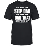 Kevin Flynn I'm Step Dad I'm Just The Dad That Stepped Up T-Shirt