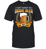 I Just Want To Drink Beer And Take Naps shirt