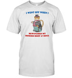 I Went Off When I Bewitched My Homies Body & Soul New Shirt
