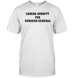 Lorena bobbitt for surgeon general shirt