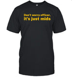 Limited Andy Frasco Don't Worry Officer, It's Just Mids T-Shirt