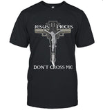 Jesus Pieces Don't Cross Me T-Shirt
