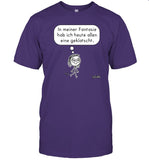 In Meiner Fantasie Hab Ich Heute Allen Eine Geklatscht Tee Shirt